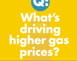 What's driving higher gas prices?